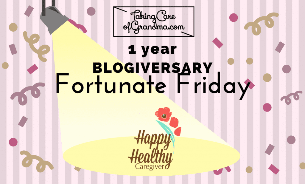 Graphic: TakingCareofGrandma.com 1 year Blogiversary Thankful Thursday - spotlight on HappyHealthyCaregiver.com